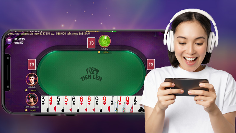How to play Tien Len Tien Len Online ឲ្យមានប្រសិទ្ធិភាពពីកីឡាករសម្រាប់។